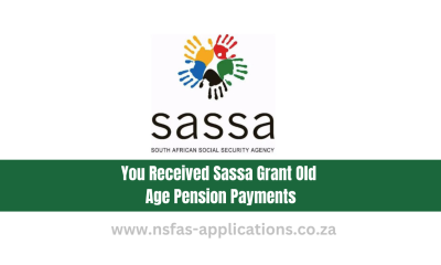 You Received Sassa Grant Old Age Pension Payments