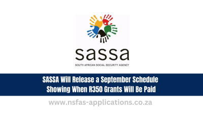 SASSA Will Release a September Schedule Showing When R350 Grants Will Be Paid