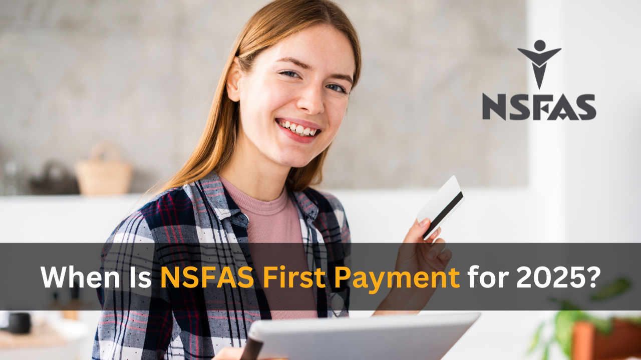 When Is NSFAS First Payment for 2025?