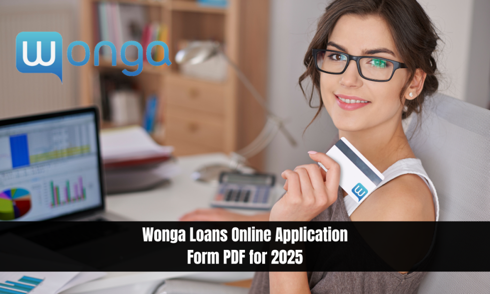 Wonga Loans Online Application Form PDF for 2025